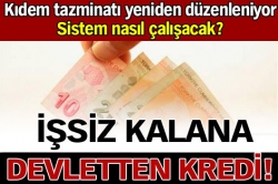 İşsiz kalana devletten kredi