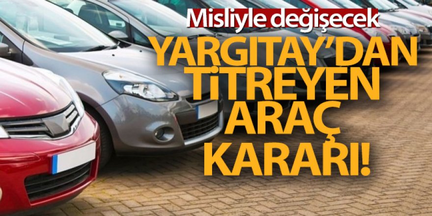 Titreyen otomobil misliyle değişecek