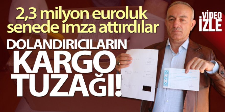 Dolandırıcıların kargo tuzağı