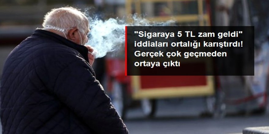 Sigaraya 5 TL zam geldiği yönündeki iddialar yalanlandı