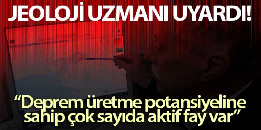 Jeoloji Uzmanı Prof. Dr. Aksoy: 'Deprem üretme potansiyeline sahip çok sayıda aktif fay var'