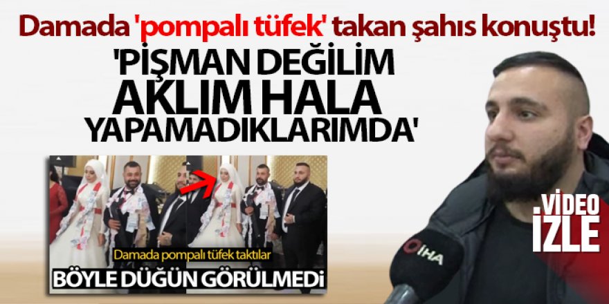 Damada 'pompalı tüfek' takan şahıs: 'Pişman değilim, aklım yapamadıklarımda hala'