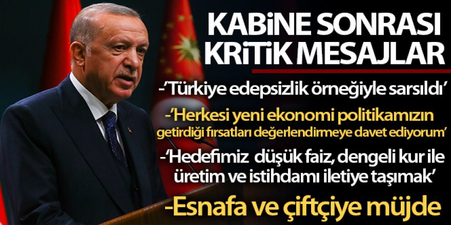 Cumhurbaşkanı Erdoğan'dan Kabine sonrası önemli açıklamalar