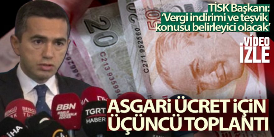 TİSK Başkanı Akkol: 'Vergi indirimi ve teşvik konusu asgari ücret konusunda belirleyici olacaktır'