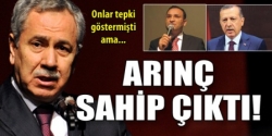 Arınç Sahip Çıktı!