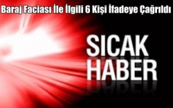 6 Kişi İfadeye Çağrıldı