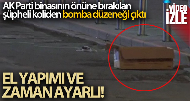 AK Parti binasının önüne bırakılan koliden zaman ayarlı bomba düzeneği çıktı