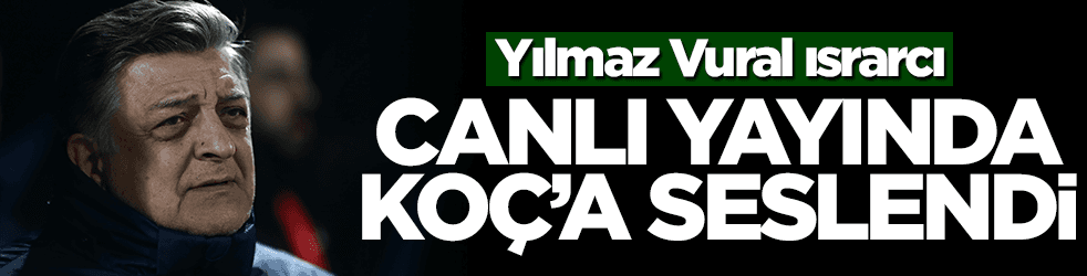 Yılmaz Vural ısrarcı! Ali Koç'a canlı yayında çağrı yaptı