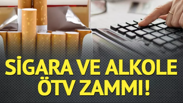 Sigara ve alkolde ÖTV zammı! İşte sigara ve alkol fiyatlarında son durum