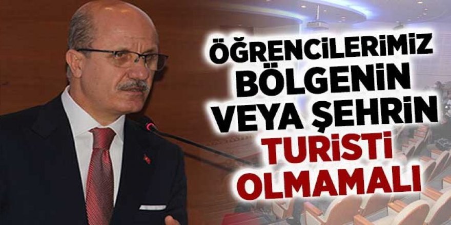 "Öğrencilerimiz bölgenin üretken parçası olmak durumunda"