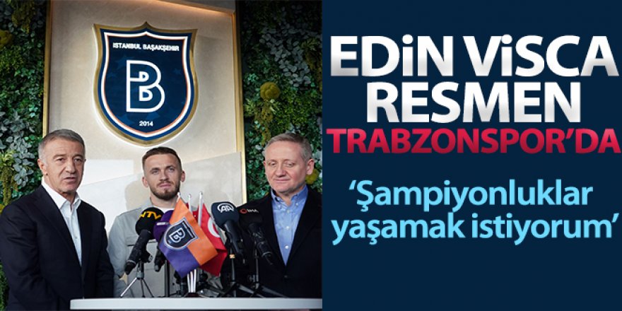 Visca, resmen Trabzonspor'da