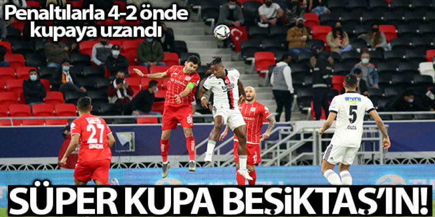 Süper Kupa'nın sahibi Beşiktaş!