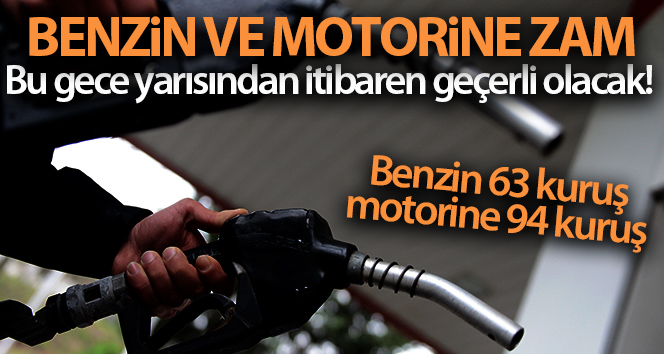 Benzin ve motorine zam