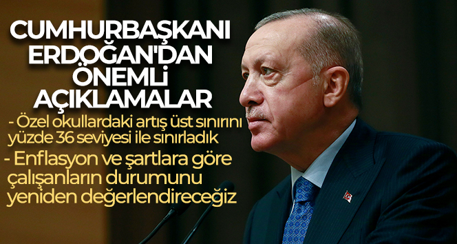 Erdoğan'dan özel okullardaki zamlarla ilgili açıklama!