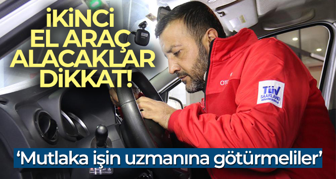 İkinci el araç alacaklar dikkat!