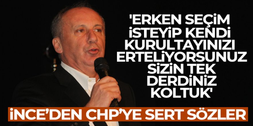 Erzurum'da Muharrem İnce'den CHP'ye sert eleştiri