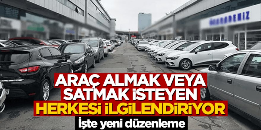 Araç almak veya satmak isteyen herkesi ilgilendiriyor!