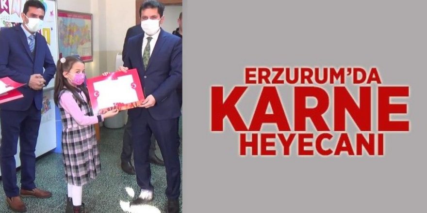 Erzurum’da karne heyecanı