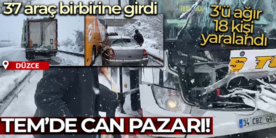 TEM'de 37 araç birbirine girdi: 3'ü ağır 18 kişi yaralandı