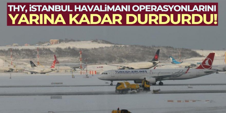 THY tüm operasyonlarını durdurdu!