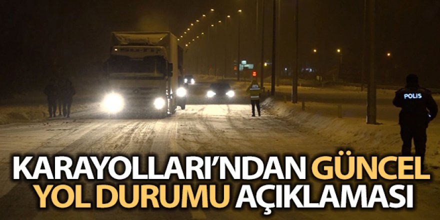 Karayolları'ndan güncel yol durumuyla ilgili açıklama