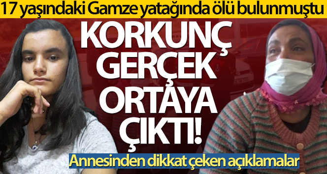 Gamze'nin annesi: 'Çocuğumu öldürmüşler