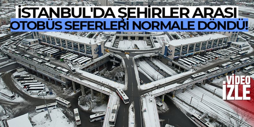 İstanbul'da şehirler arası otobüs seferleri normale döndü