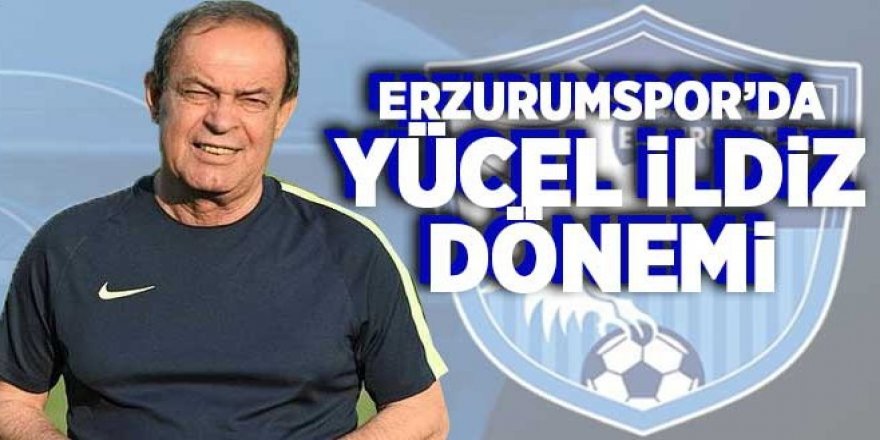 BB Erzurumspor Yücel İldiz’e emanet