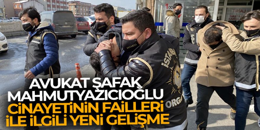 Cinayetinin failleri ile ilgili yeni gelişme