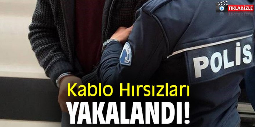 Başlarına 10 Bin TL ödül konulan kablo hırsızları yakalandı