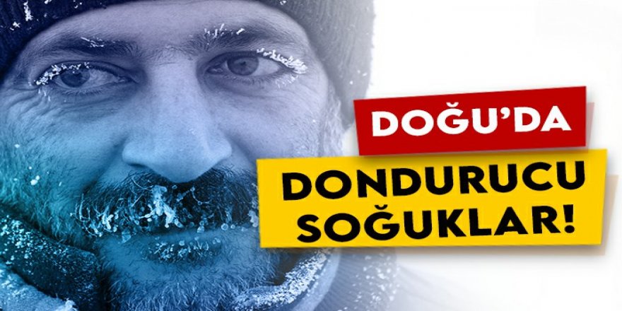 Doğu 'da dondurucu soğuklar