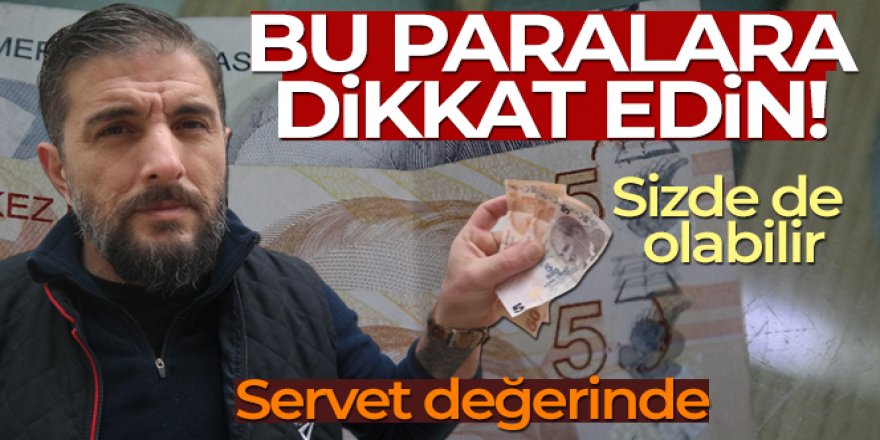 Sıfırsız 50 TL'ler ile koyu renkte basılmış 5 TL'yi yıllardır sakladı