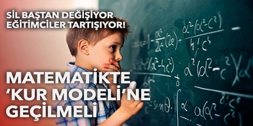 Matematikte 'kur modeli'ne geçilmeli