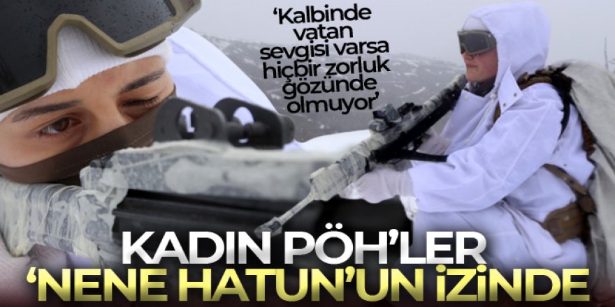 Kadın PÖH'ler ‘Nene Hatun'un izinde