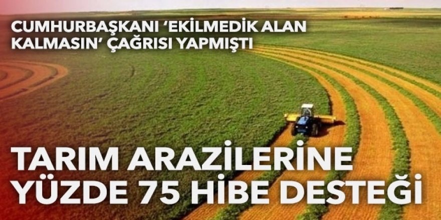 Atıl arazi projelerine yüzde 75 hibe desteği