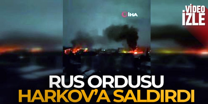 Rus ordusu, Ukrayna'nın Harkov kentine saldırılar düzenledi