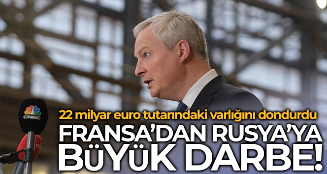 Fransa, Rusya Merkez Bankası'nın 22 milyar euro tutarındaki varlığını dondurdu