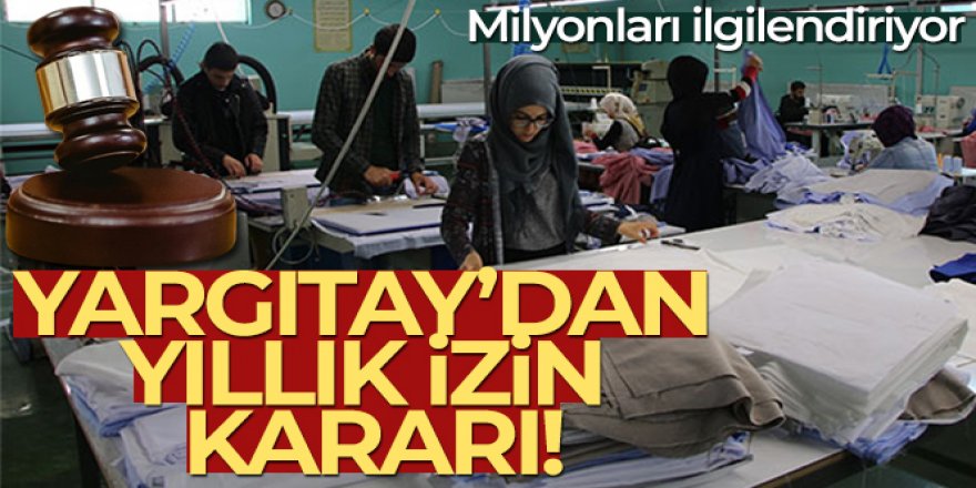 Yargıtay'dan yıllık izin kararı