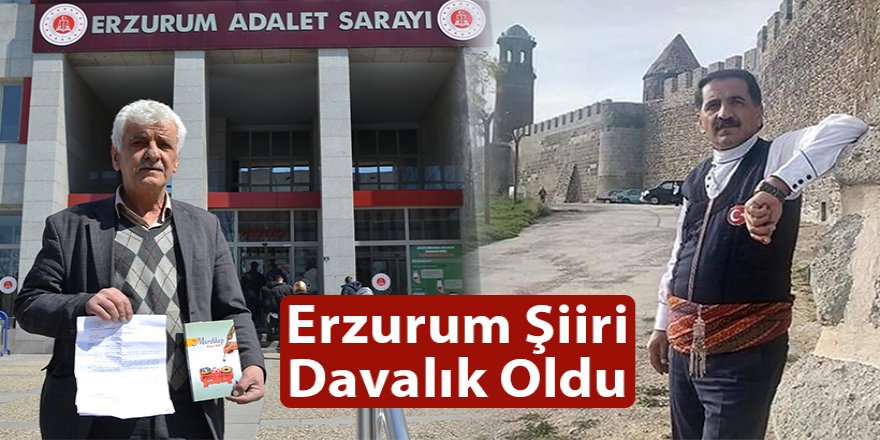 Erzurum Şiiri Davalık Oldu