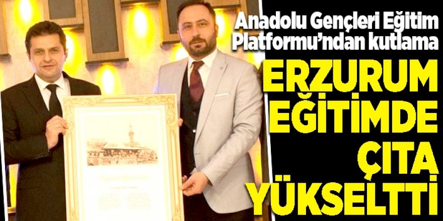 Erzurum eğitimde çıta yükseltti