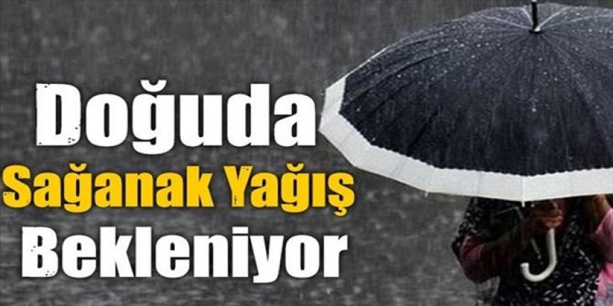 Doğu’da yağışlar devam edecek