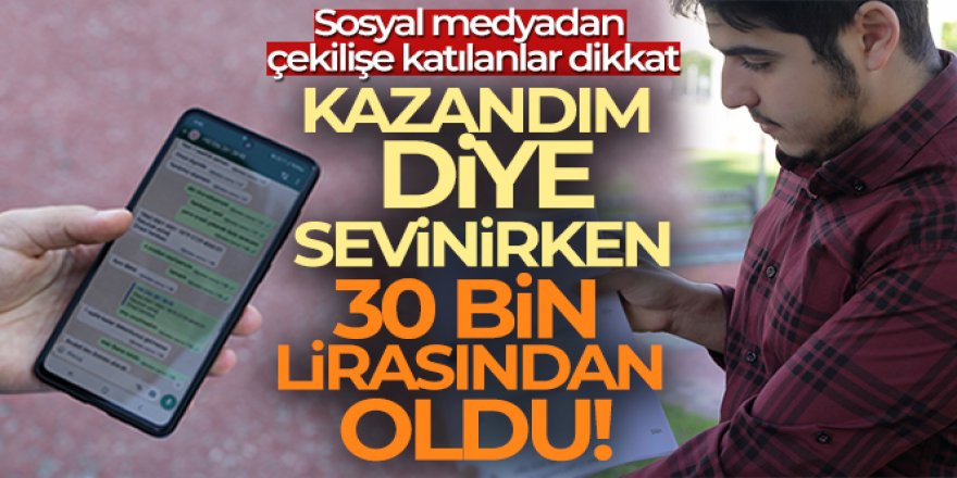 ‘Telefon kazandım' diye sevinirken 30 bin liradan oldu