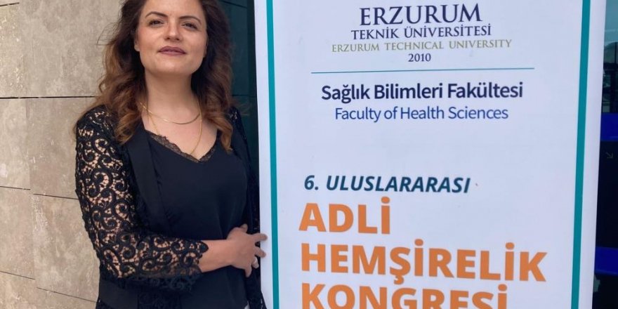 Erzurum 6. Uluslararası Adli Hemşirelik Kongresine ev sahipliği yapacak