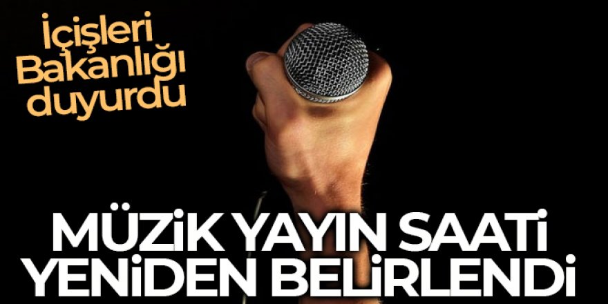 İçişleri Bakanlığı: “Müzik yayın saati gece 01.00'e kadar uzatıldı”