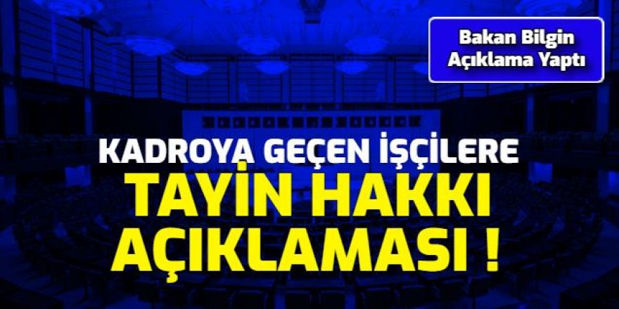 Taşerondan Kadroya Geçen İşçilere Tayin Açıklaması