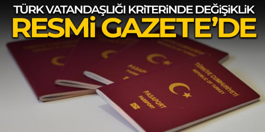 Türk Vatandaşlığı Kanununun uygulanmasına yönelik yönetmelikte değişiklik Resmi Gazete'de