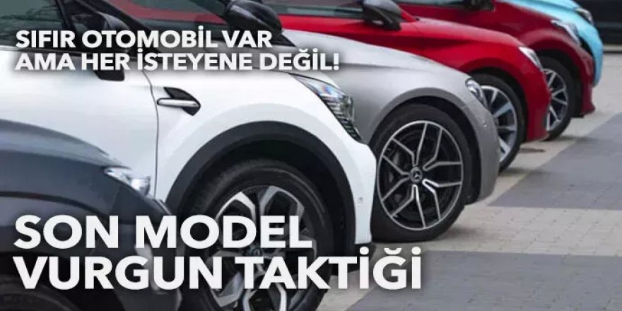 Son model araçta yeni vurgun taktiği