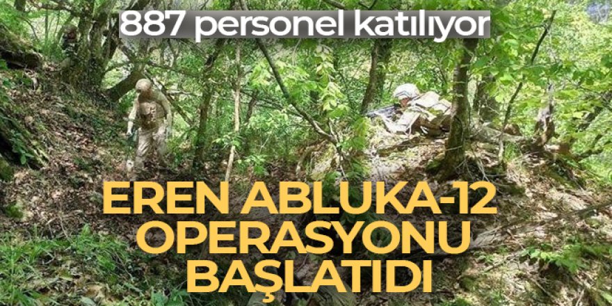 Eren Abluka-12 operasyonu başlatıldı