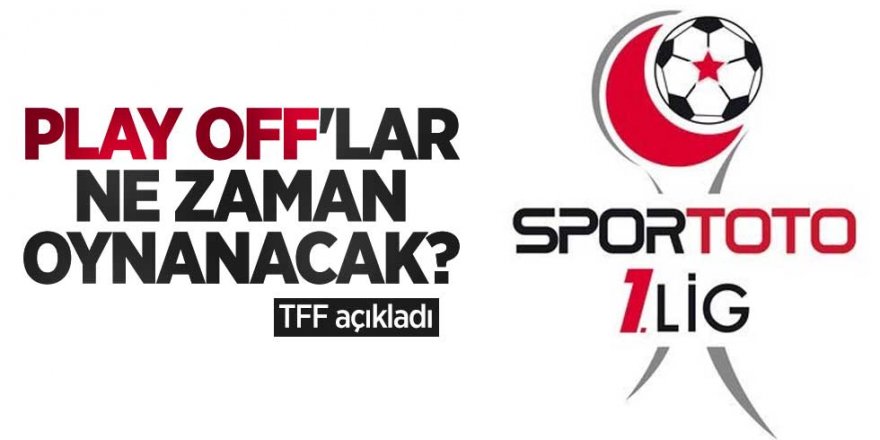 Spor Toto 1. Lig play-off yarı final maç programı açıklandı