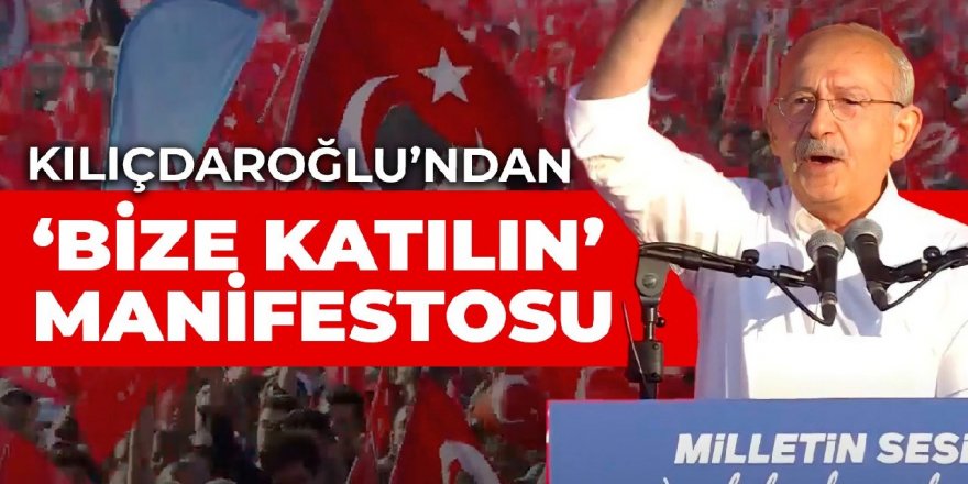 CHP'den tarihi 'Milletin Sesi' mitingi: Kılıçdaroğlu'ndan 'Bize katılın manifestosu'